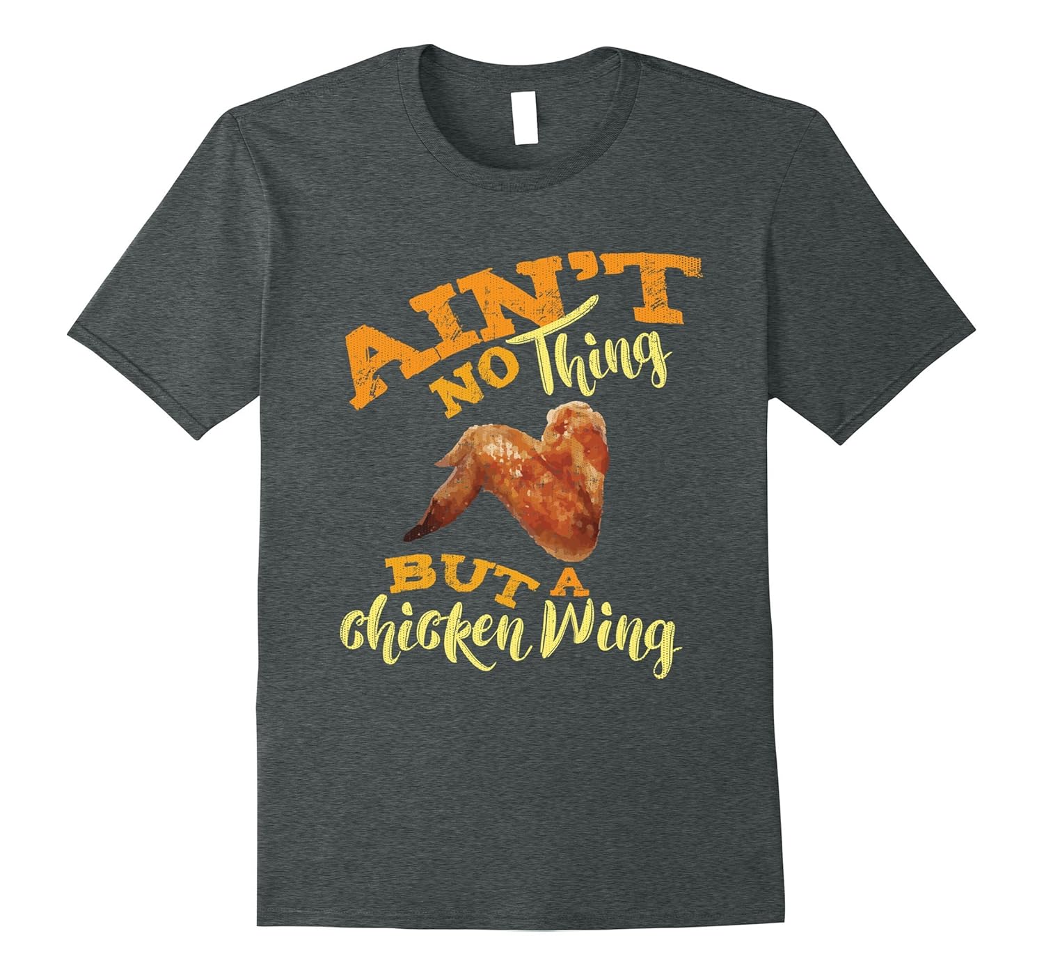Ain’t No Thing But a Chicken Wing TshirtCL Colamaga