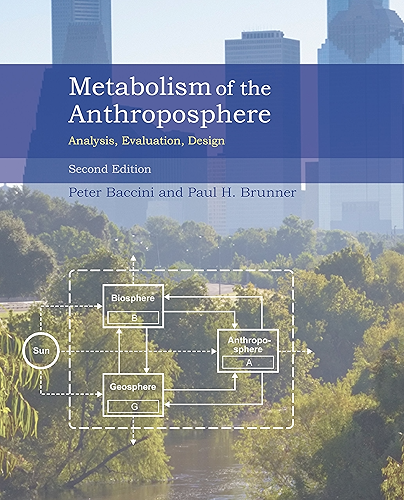 Download Metabolism of the Anthroposphere: Analysis, Evaluation, Design (The MIT Press) (English Edition) PDF