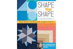 Shape by Shape: Free-Motion Quilting with Angela Walters