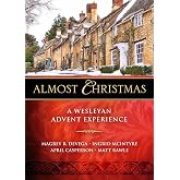 Almost Christmas: A Wesleyan Advent Experience
