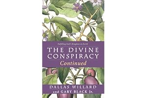The Divine Conspiracy Continued: Fulfilling God's Kingdom on Earth