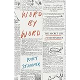 Word by Word: The Secret Life of Dictionaries