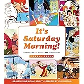 It's Saturday Morning!: Celebrating the Golden Era of Cartoons 1960s - 1990s