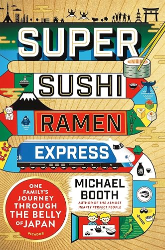 Download Super Sushi Ramen Express: One Family's Journey Through the Belly of Japan PDF