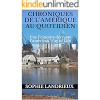Chroniques de l'Amérique au quotidien: Une Française décrypte l'American Way of Life (French Edition) book cover Chroniques de l'Amérique au quotidien: Une Française décrypte l'American Way of Life (French Edition) book cover