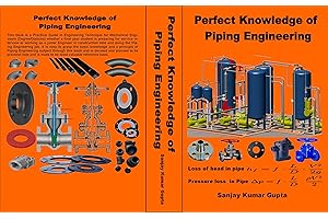 Perfect Knowledge of Piping Engineering: Piping Engineering for construction Engineers