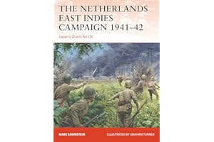 The Netherlands East Indies Campaign 1941–42: Japan's Quest for Oil