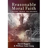 Reasonable Moral Faith: A History, Primer, and Argument