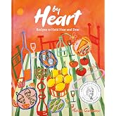 By Heart: Recipes to Hold Near and Dear