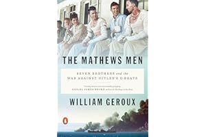 The Mathews Men: Seven Brothers and the War Against Hitler's U-boats