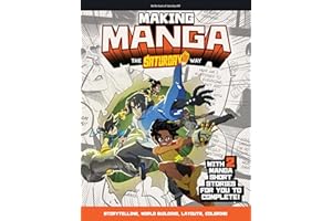 Making Manga: The Saturday AM Way - Storytelling, World-Building, Layouts - With Two Manga Short Stories for You to Complete! (Saturday AM / How To)