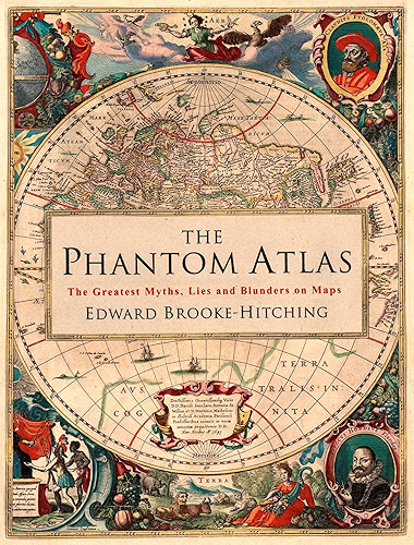 Download The Phantom Atlas: The Greatest Myths, Lies and Blunders on Maps (English Edition) PDF