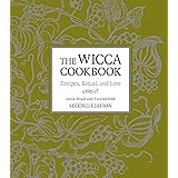 The Wicca Cookbook, Second Edition: Recipes, Ritual, and Lore
