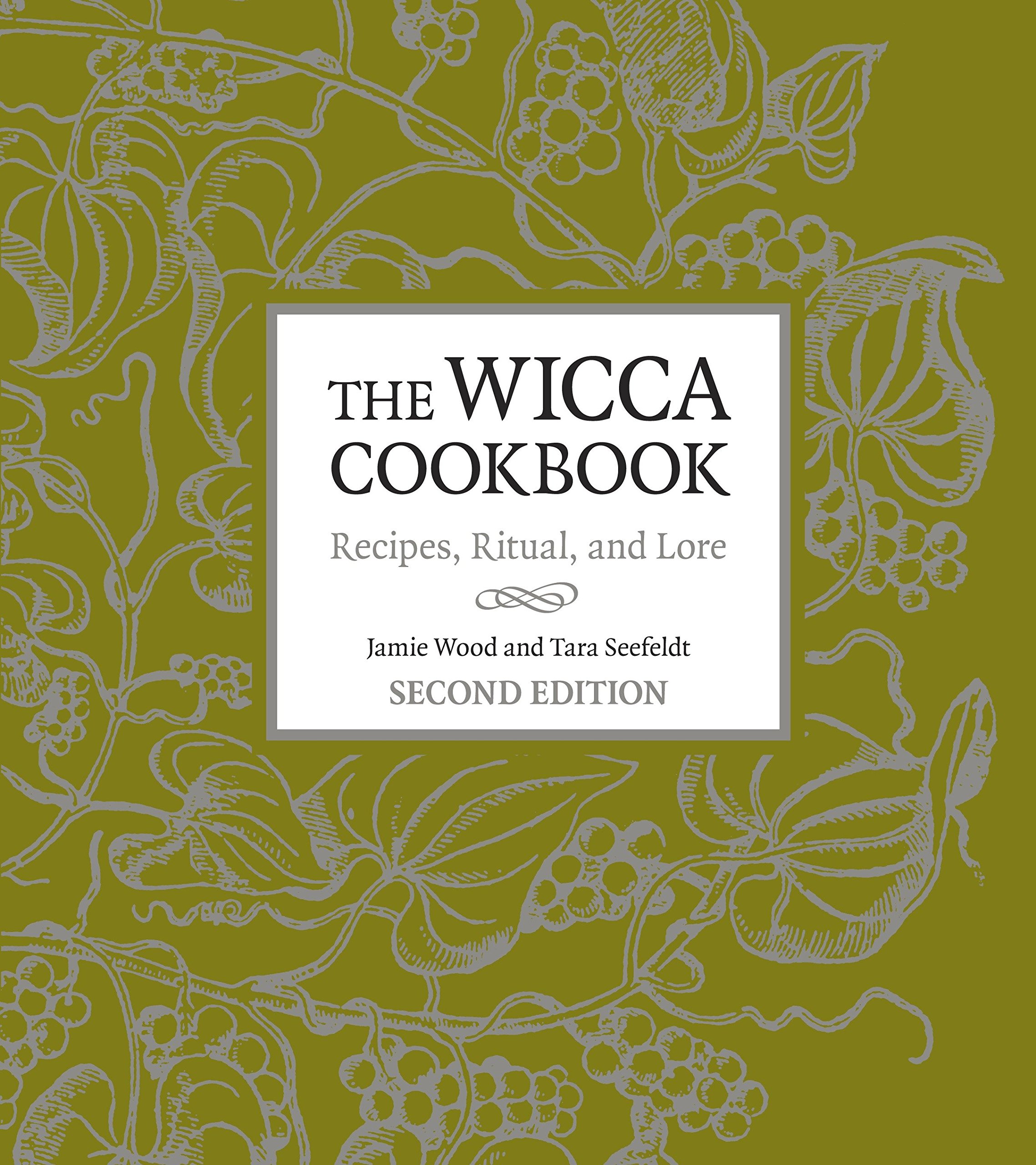The Wicca Cookbook Second Edition Recipes Ritual And Lore