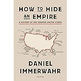 How to Hide an Empire: A History of the Greater United States