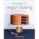 Modern Vegan Baking: The Ultimate Resource for Sweet and Savory Baked Goods