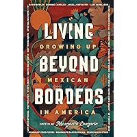 Living Beyond Borders: Growing up Mexican in America