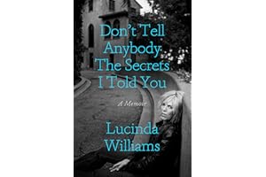 Don't Tell Anybody the Secrets I Told You: A Memoir