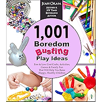 1,001 Boredom Busting Play Ideas: Free and Low Cost Crafts, Activities, Games and Family Fun That Will Help You Raise… book cover