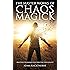 The Master Works of Chaos Magick: Practical Techniques For Directing Your Reality