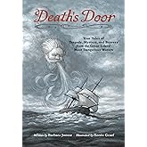 Death's Door: True Tales of Tragedy, Mystery, and Bravery from the Great Lakes' Most Dangerous Waters