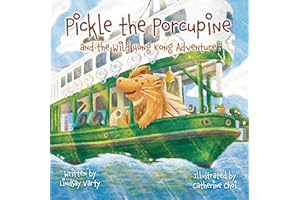 Pickle the Porcupine: And the Wild Hong Kong Adventure