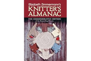 Elizabeth Zimmermann's Knitter's Almanac: The Commemorative Edition (Dover Knitting, Crochet, Tatting, Lace)