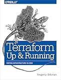 Terraform: Up and Running: Writing Infrastructure as Code