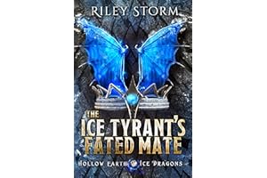 The Ice Tyrant's Fated Mate (Hollow Earth Ice Dragons Book 1)