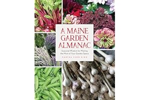 A Maine Garden Almanac: Seasonal Wisdom for Making the Most of Your Garden Space