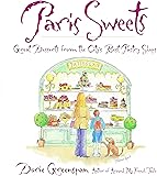 Paris Sweets: Great Desserts From the City's Best Pastry Shops