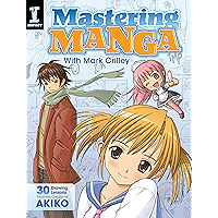 Mastering Manga with Mark Crilley: 30 drawing lessons from the creator of Akiko book cover