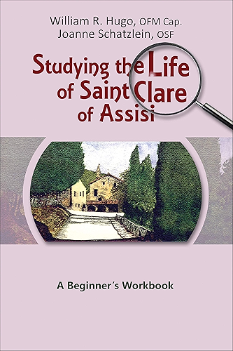 Download Studying the Life of Saint Clare of Assisi: A Beginner's Workbook (English Edition) PDF
