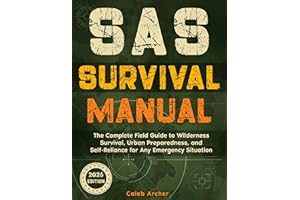 SAS Survival Manual: The Complete Field Guide to Wilderness Survival, Urban Preparedness, and Self-Reliance for Any Emergency