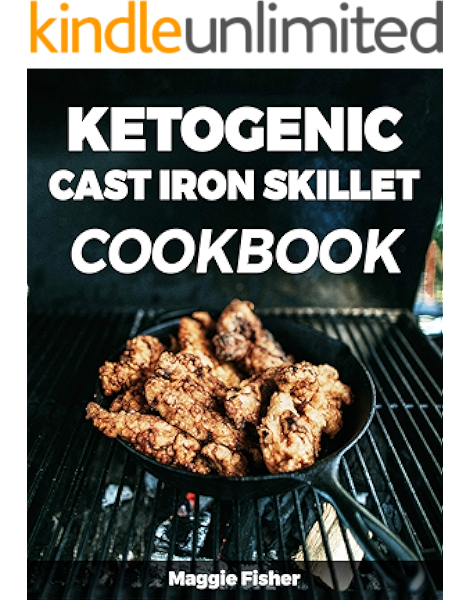 Ketogenic Cast Iron Skillet Cookbook Low Carb High Fat Lchf Keto Recipes For Weight Loss Kindle Edition By Fisher Maggie Health Fitness Dieting Kindle Ebooks Amazon Com