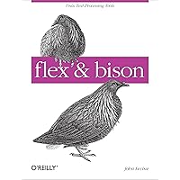 flex & bison: Text Processing Tools