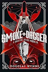 Smoke and Dagger: A SPECTRA Files Prequel Kindle Edition
