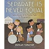 Separate Is Never Equal: Sylvia Mendez and Her Family’s Fight for Desegregation (Jane Addams Award Book (Awards))
