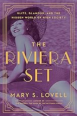 The Riviera Set: Glitz, Glamour, and the Hidden World of High Society