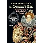 The Queen's Bed: An Intimate History of Elizabeth's Court