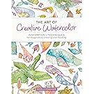 The Art of Creative WaterColor Inspiration and Techniques for Imaginative Drawing and Painting