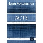 Acts: The Spread of the Gospel (MacArthur Bible Studies)
