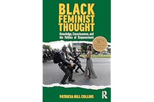 Black Feminist Thought, 30th Anniversary Edition: Knowledge, Consciousness, and the Politics of Empowerment