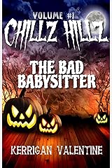 Chillz Hillz #1: The Bad Babysitter Kindle Edition