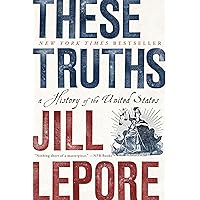 These Truths: A History of the United States