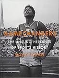 Game Changers: The Unsung Heroines of Sports History