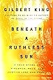 Beneath a Ruthless Sun: A True Story of Violence, Race, and Justice Lost and Found