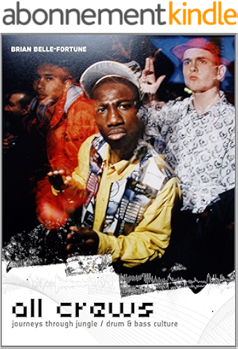 Download All Crews: Journeys Through Jungle / Drum and Bass Culture (English Edition) PDF