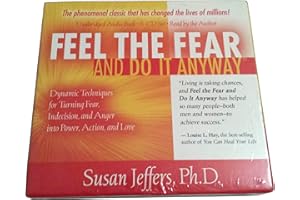 Feel the Fear and Do It Anyway 8-CD set: Dynamic Techniques for Turning Fear, Indecision, and Anger into Power, Action, and L