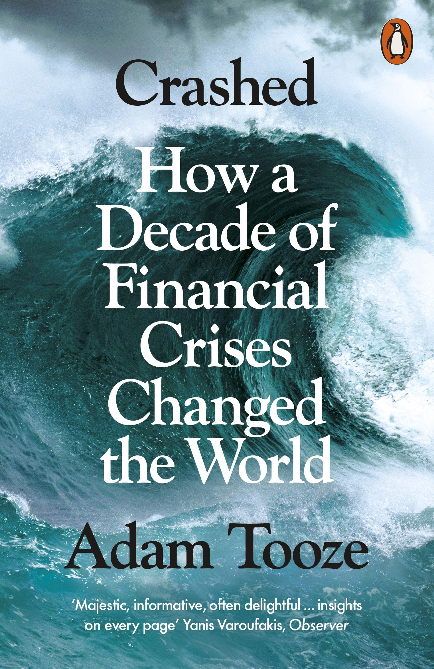 Crashed How A Decade Of Financial Crises Changed The World Tooze Adam Amazon De Bucher